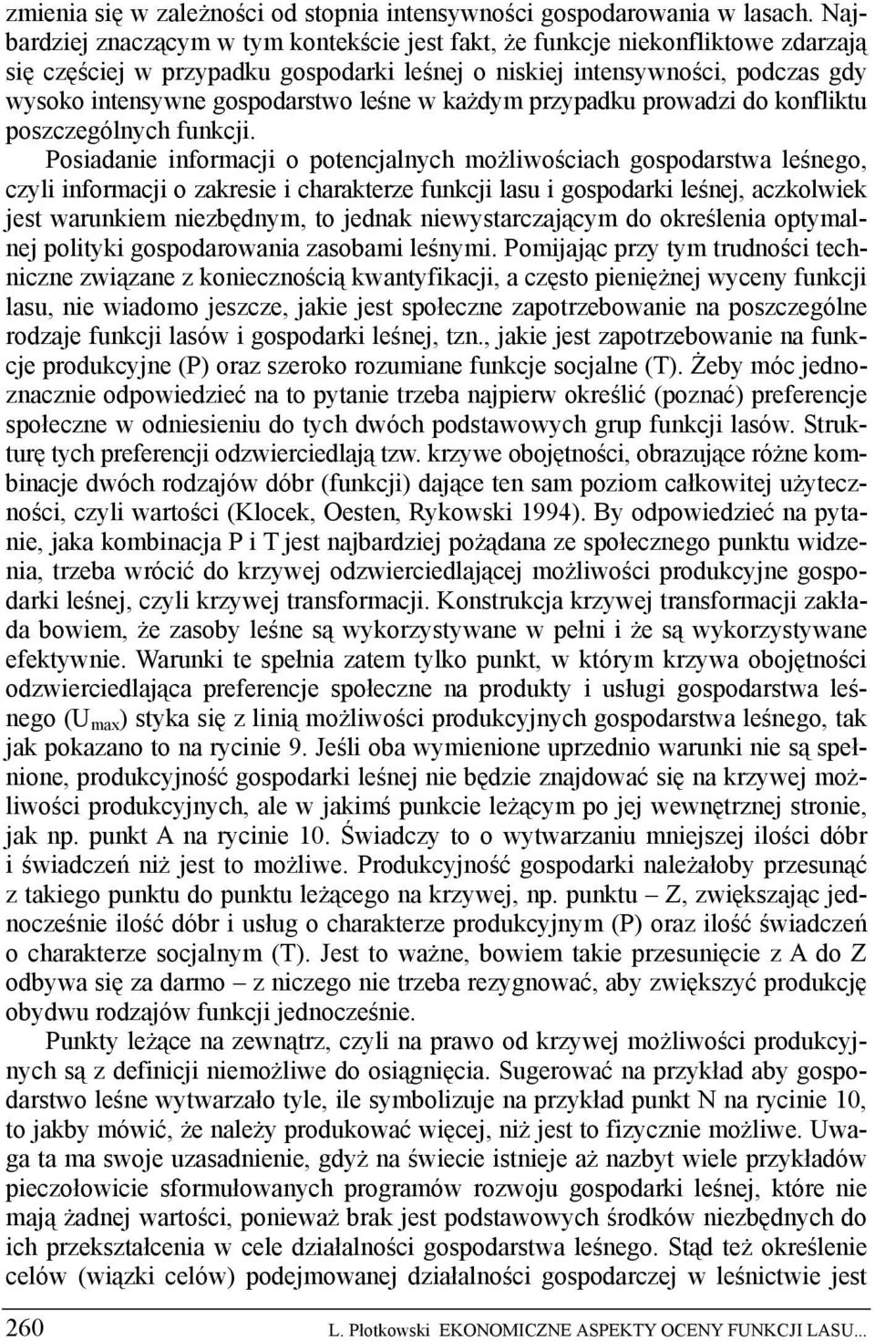 leśne w każdym przypadku prowadzi do konfliktu poszczególnych funkcji.