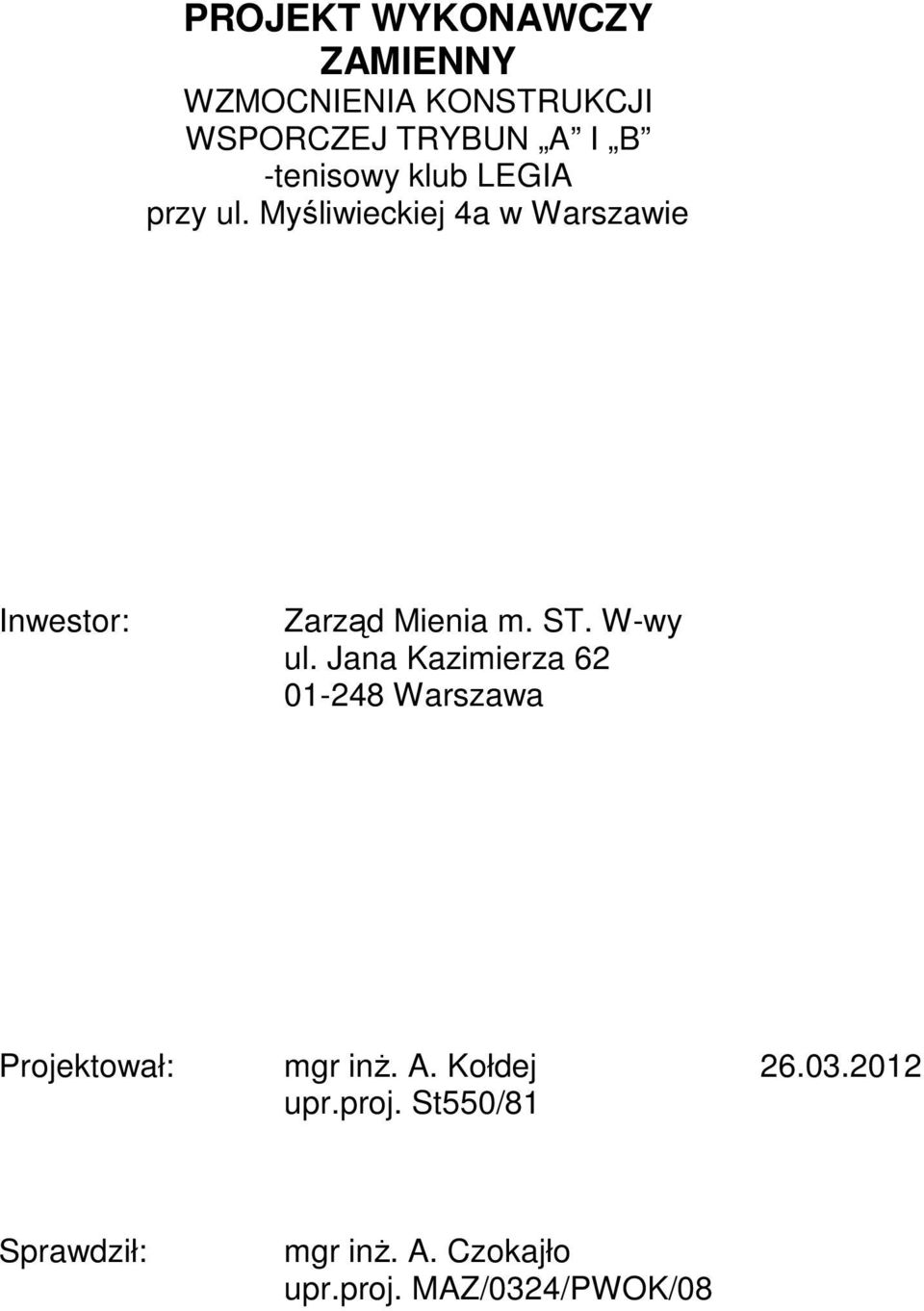 Myśliwieckiej 4a w Warszawie Inwestor: Zarząd Mienia m. ST. W-wy ul.
