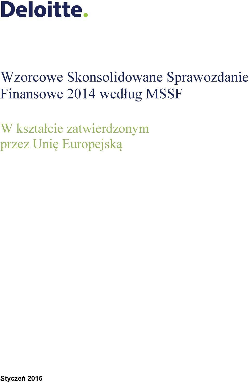 według MSSF W kształcie
