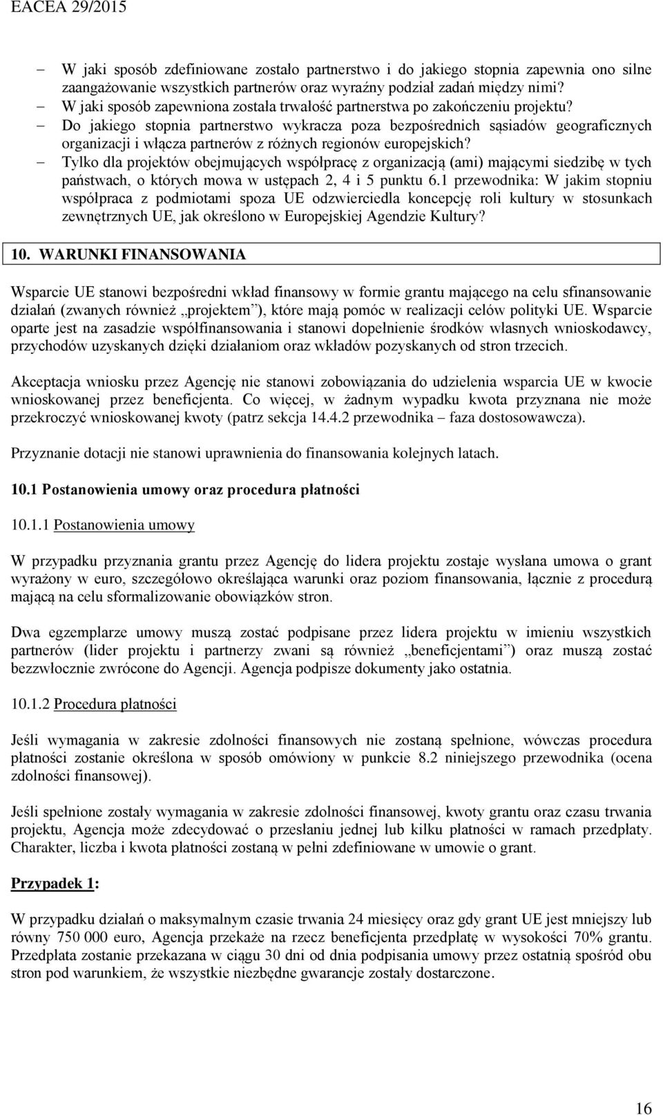 Do jakiego stopnia partnerstwo wykracza poza bezpośrednich sąsiadów geograficznych organizacji i włącza partnerów z różnych regionów europejskich?