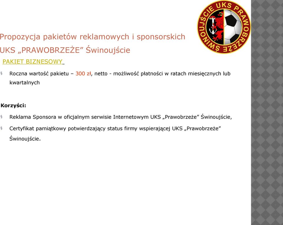 kwartalnych Korzyści: Reklama Sponsora w oficjalnym serwisie Internetowym UKS Prawobrzeże