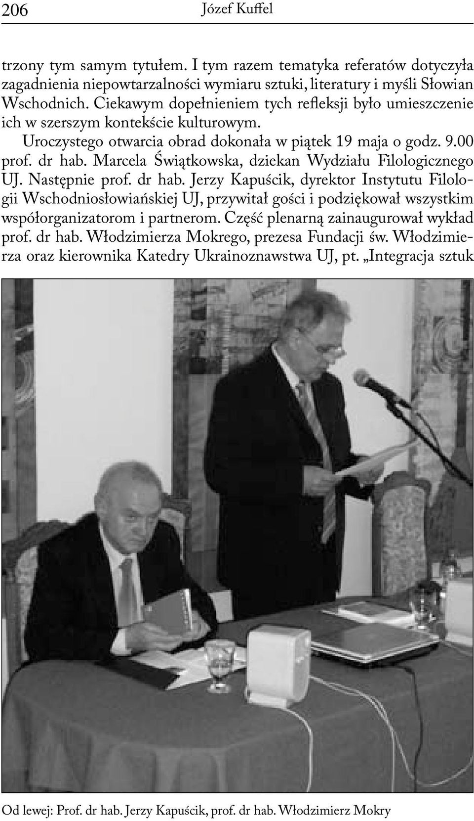 Marcela Świątkowska, dziekan Wydziału Filologicznego UJ. Następnie prof. dr hab.