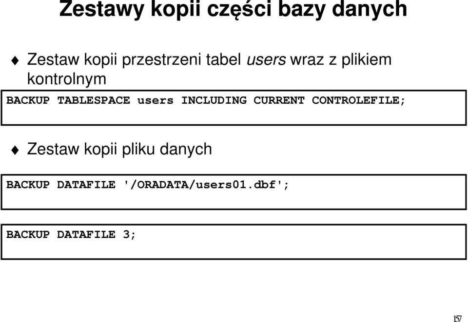 users INCLUDING CURRENT CONTROLEFILE; Zestaw kopii pliku