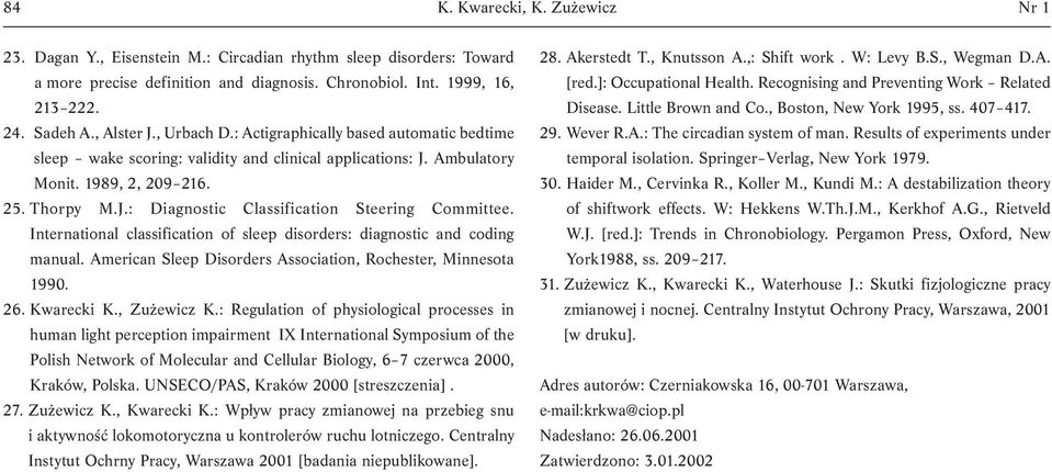International classification of sleep disorders: diagnostic and coding manual. American Sleep Disorders Association, Rochester, Minnesota 1990. 26. Kwarecki K., Zużewicz K.
