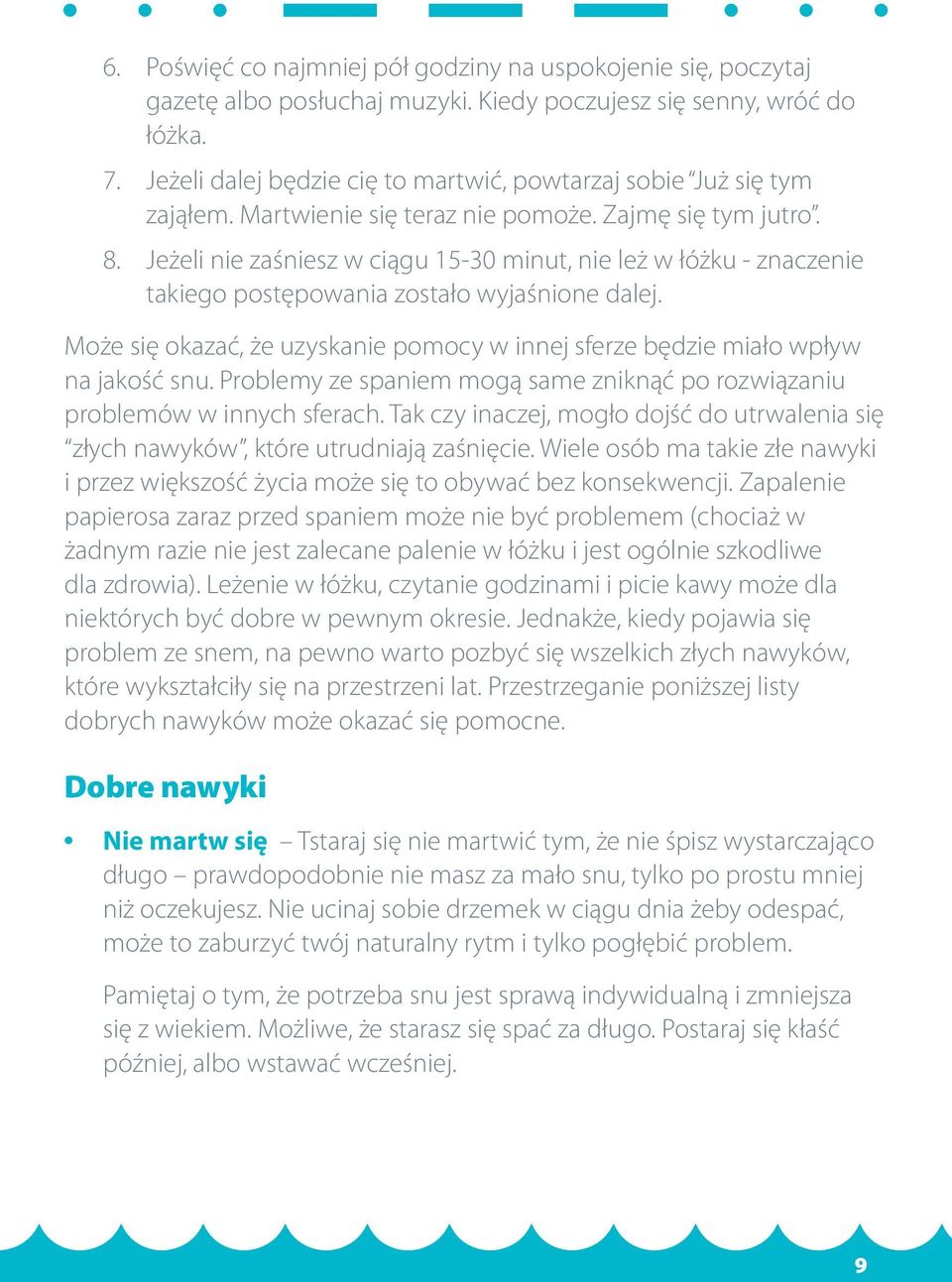 Jeżeli nie zaśniesz w ciągu 15-30 minut, nie leż w łóżku - znaczenie takiego postępowania zostało wyjaśnione dalej.