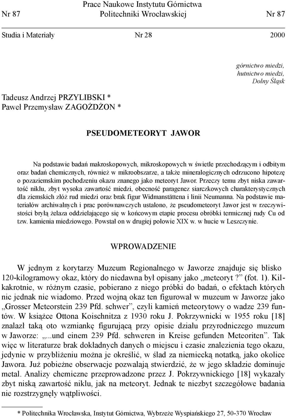 odrzucono hipotezę o pozaziemskim pochodzeniu okazu znanego jako meteoryt Jawor.