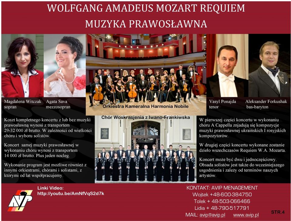 Koncert samej muzyki prawosławnej w wykonaniu chóru wynosi z transportem 14 000 zł brutto. Plus jeden nocleg.