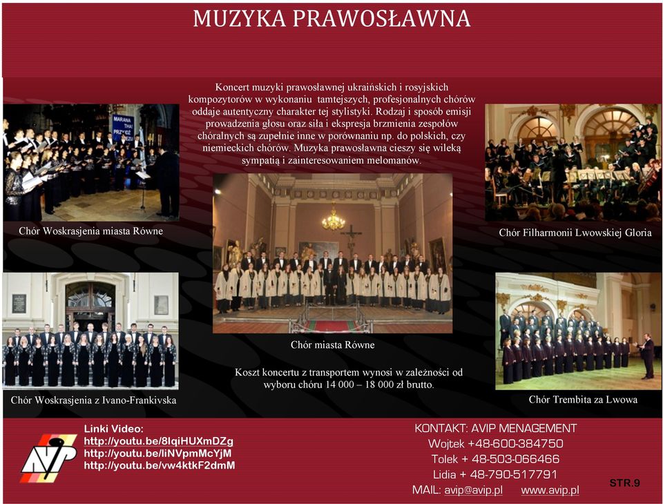 Muzyka prawosławna cieszy się wileką sympatią i zainteresowaniem melomanów.