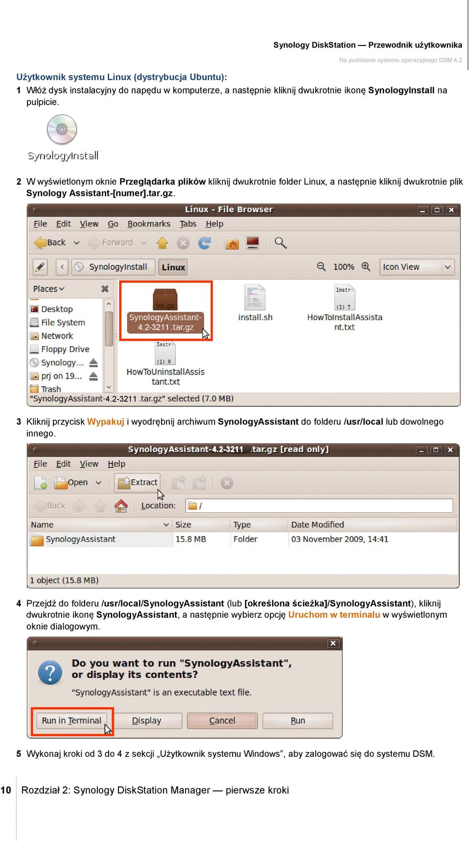 2-3211 3 Kliknij przycisk Wypakuj i wyodrębnij archiwum SynologyAssistant do folderu /usr/local lub dowolnego innego. 4.