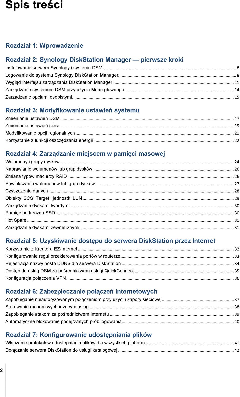 .. 15 Rozdział 3: Modyfikowanie ustawień systemu Zmienianie ustawień DSM... 17 Zmienianie ustawień sieci... 19 Modyfikowanie opcji regionalnych... 21 Korzystanie z funkcji oszczędzania energii.