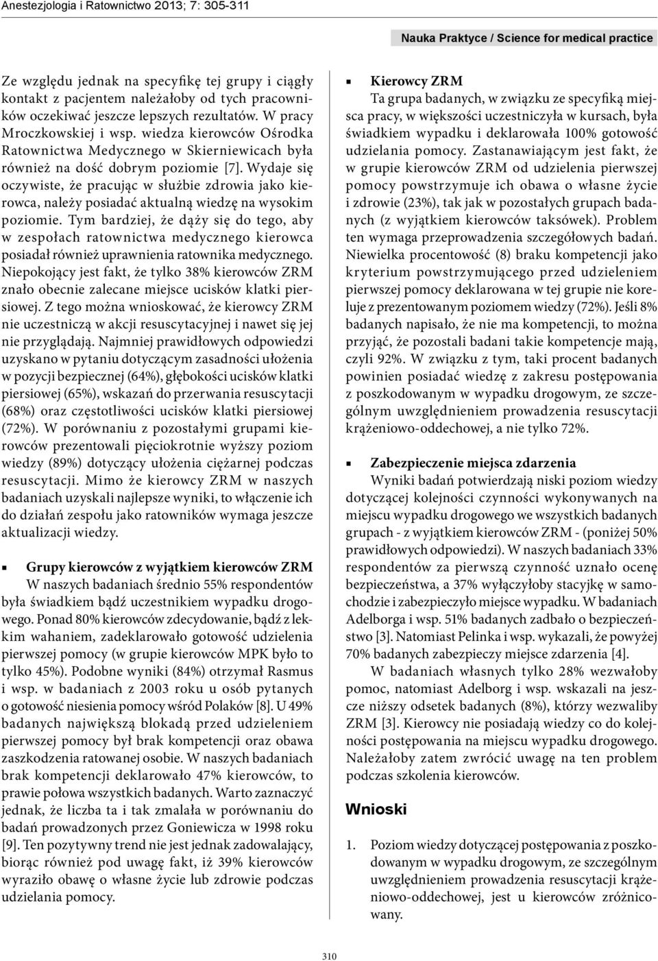 Wydaje się oczywiste, że pracując w służbie zdrowia jako kierowca, należy posiadać aktualną wiedzę na wysokim poziomie.