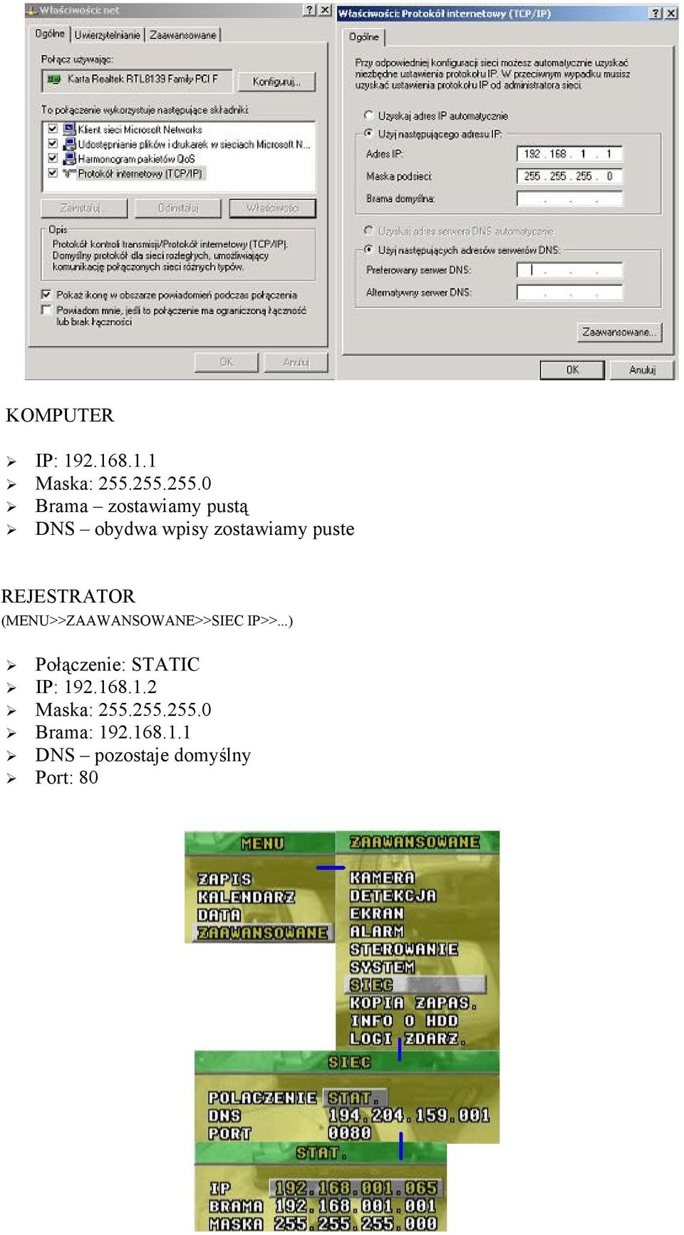 puste REJESTRATOR (MENU>>ZAAWANSOWANE>>SIEC IP>>.