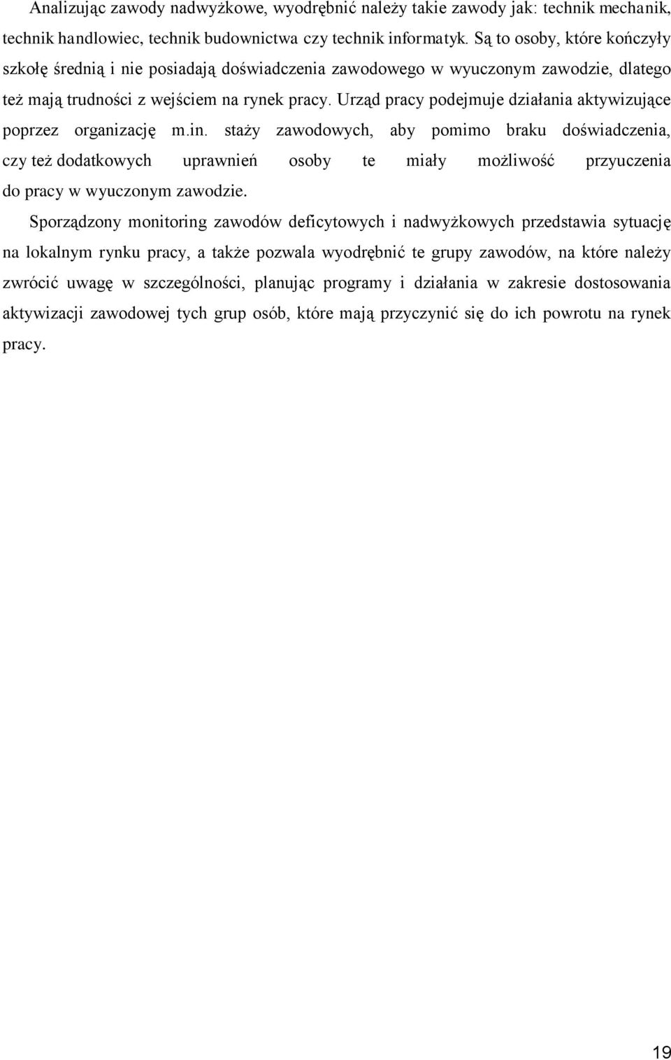 Urząd pracy podejmuje działania aktywizujące poprzez organizację m.in.