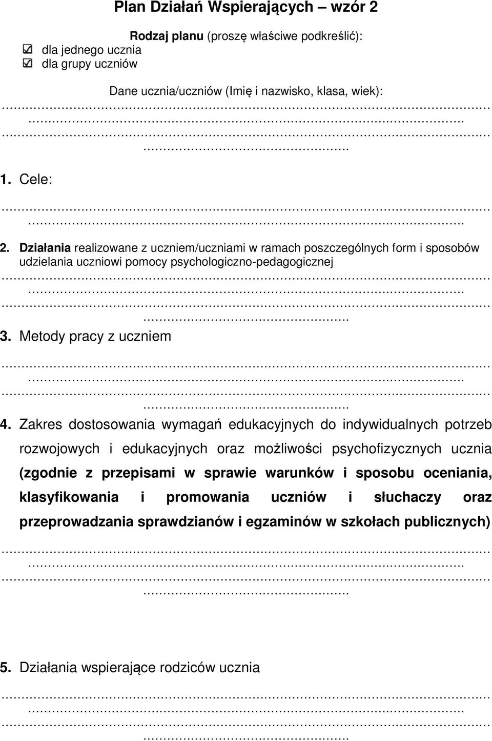 Zakres dostosowania wymagań edukacyjnych do indywidualnych potrzeb rozwojowych i edukacyjnych oraz możliwości psychofizycznych ucznia (zgodnie z przepisami w sprawie warunków