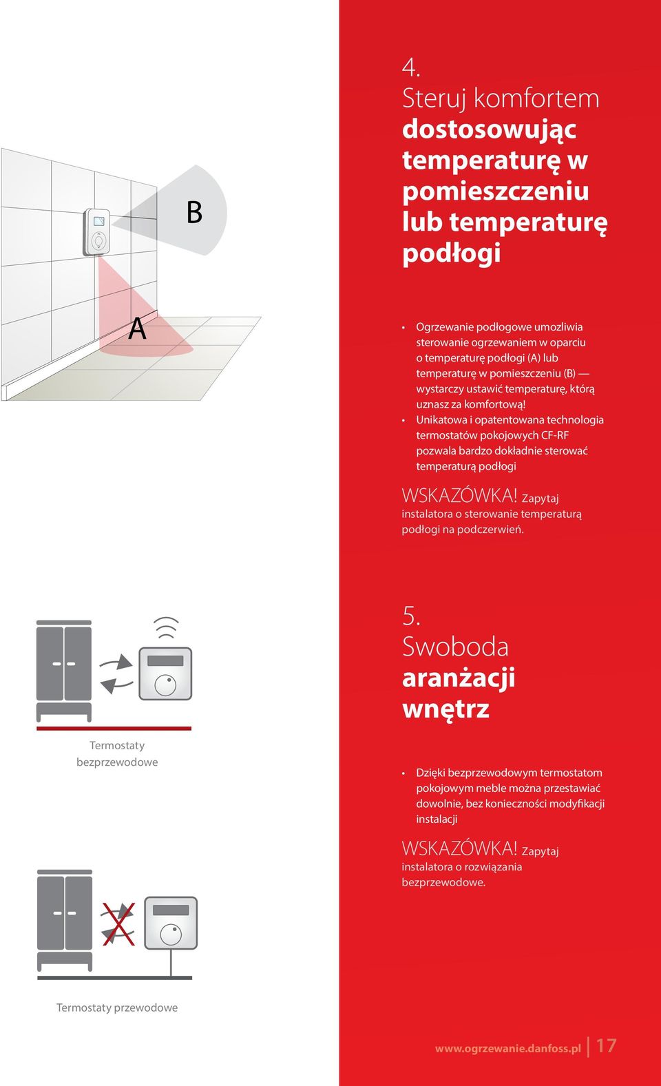 Unikatowa i opatentowana technologia termostatów pokojowych CF-RF pozwala bardzo dokładnie sterować temperaturą podłogi WSKAZÓWKA!