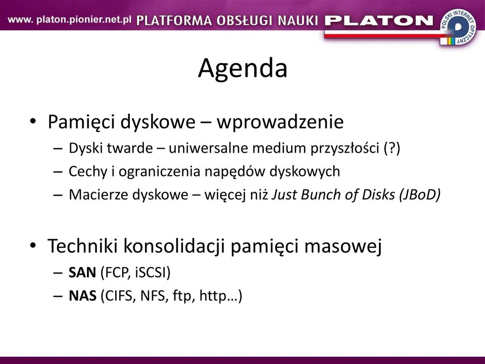 ) Cechy i ograniczenia napędów dyskowych Macierze dyskowe więcej