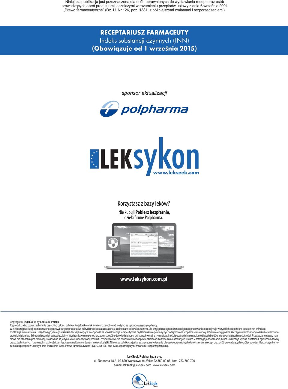 RECEPTARIUSZ FARMACEUTY Indeks substancji czynnych (INN) ( Obowiązuje od 1 września 2015) sponsor aktualizacji www.lekseek.