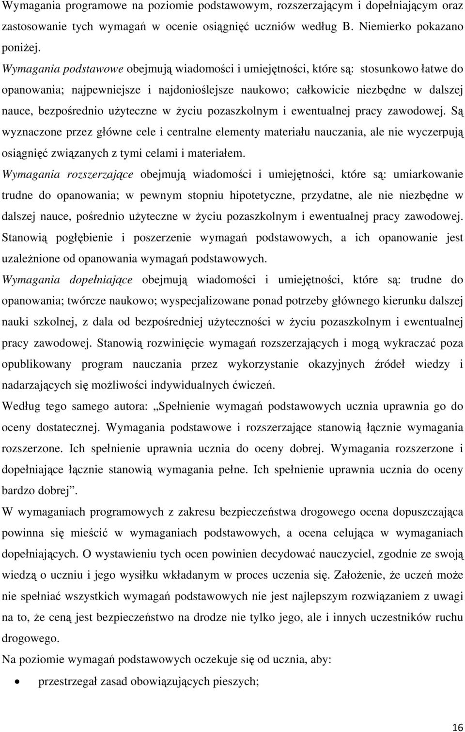 użyteczne w życiu pozaszkolnym i ewentualnej pracy zawodowej.
