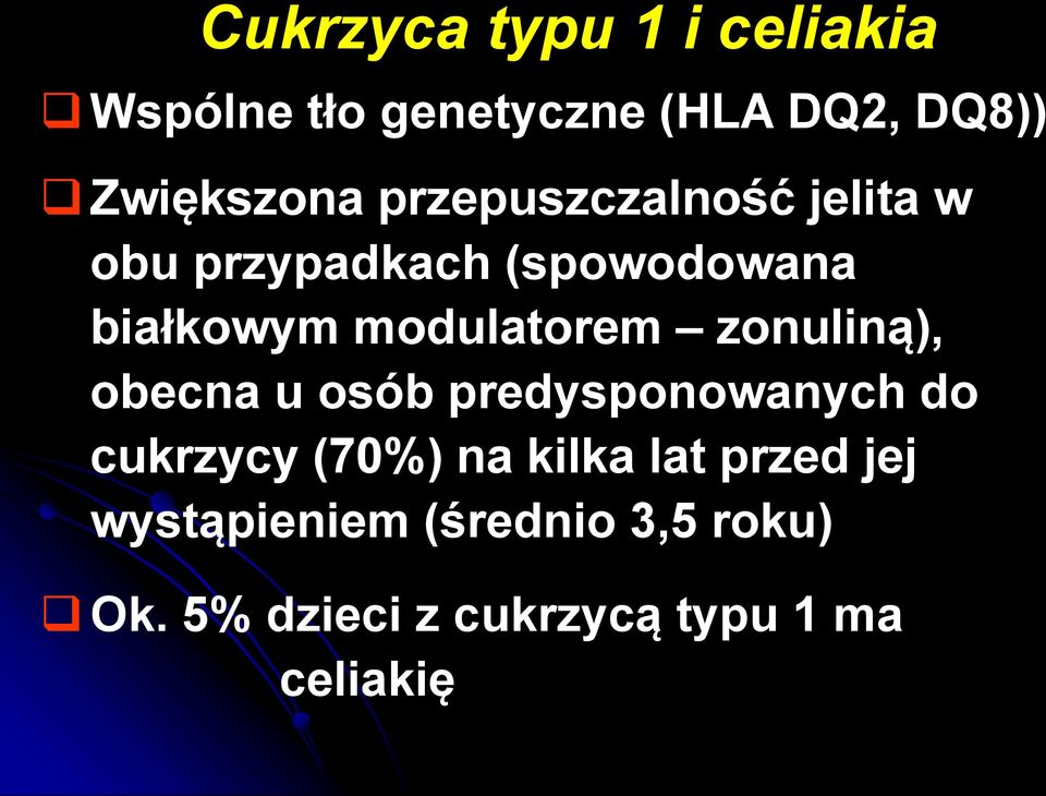 zonuliną), obecna u osób predysponowanych do cukrzycy (70%) na kilka lat