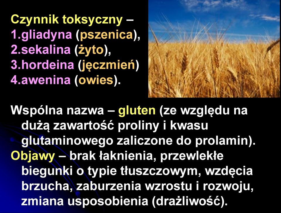 Wspólna nazwa gluten (ze względu na dużą zawartość proliny i kwasu glutaminowego