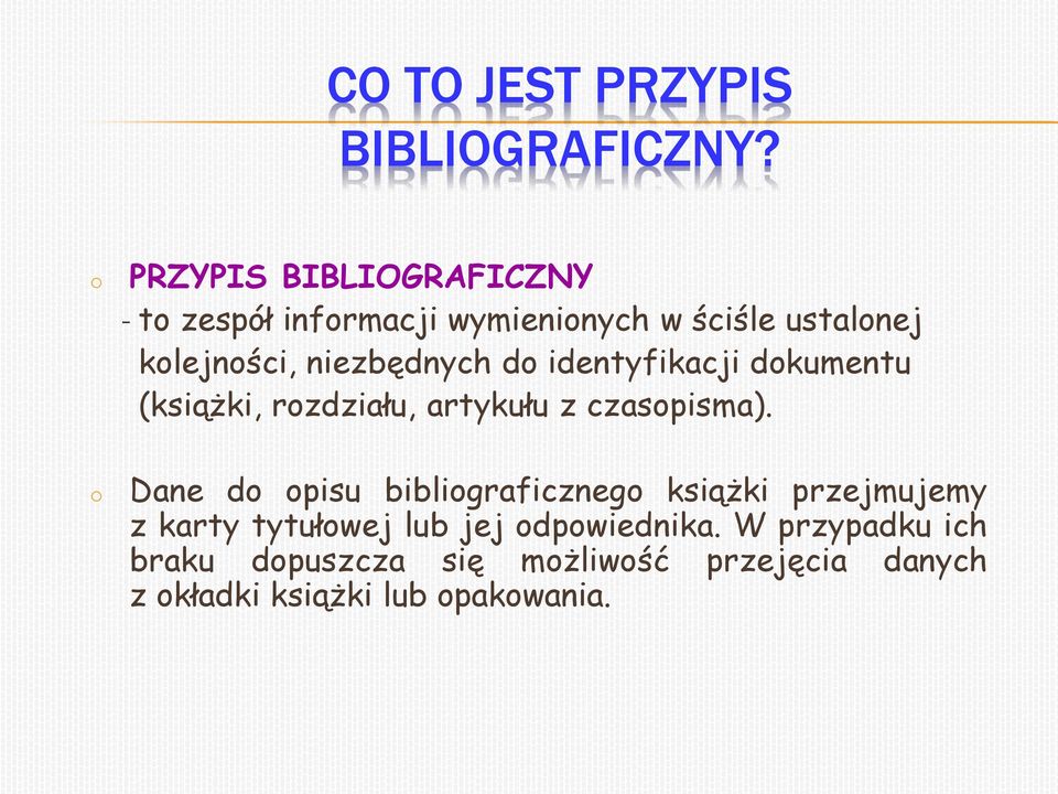 niezbędnych do identyfikacji dokumentu (książki, rozdziału, artykułu z czasopisma).