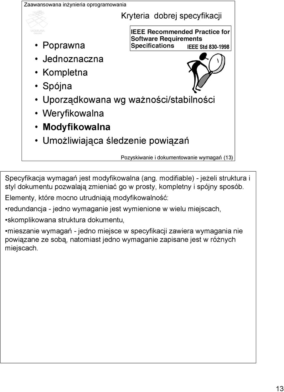 modifiable) - jeżeli struktura i styl dokumentu pozwalają zmieniać go w prosty, kompletny i spójny sposób.