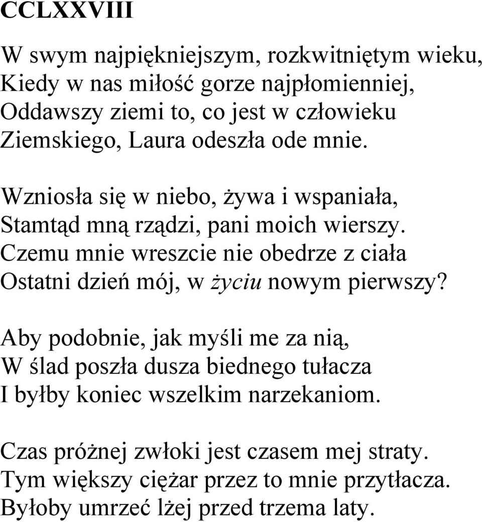 Czemu mnie wreszcie nie obedrze z ciała Ostatni dzień mój, w życiu nowym pierwszy?