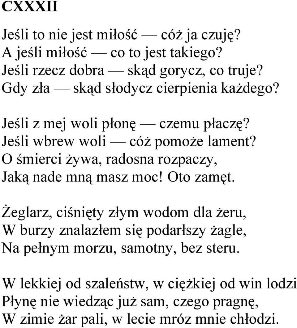 O śmierci żywa, radosna rozpaczy, Jaką nade mną masz moc! Oto zamęt.