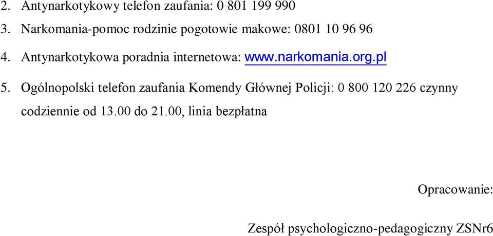 Antynarkotykowa poradnia internetowa: www.narkomania.org.pl 5.