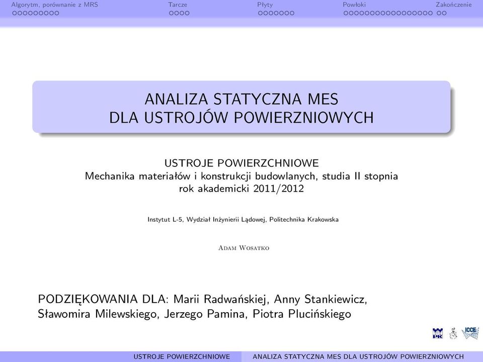 Wydział Inżynierii Lądowej, Politechnika Krakowska Adam Wosatko PODZIĘKOWANIA DLA: