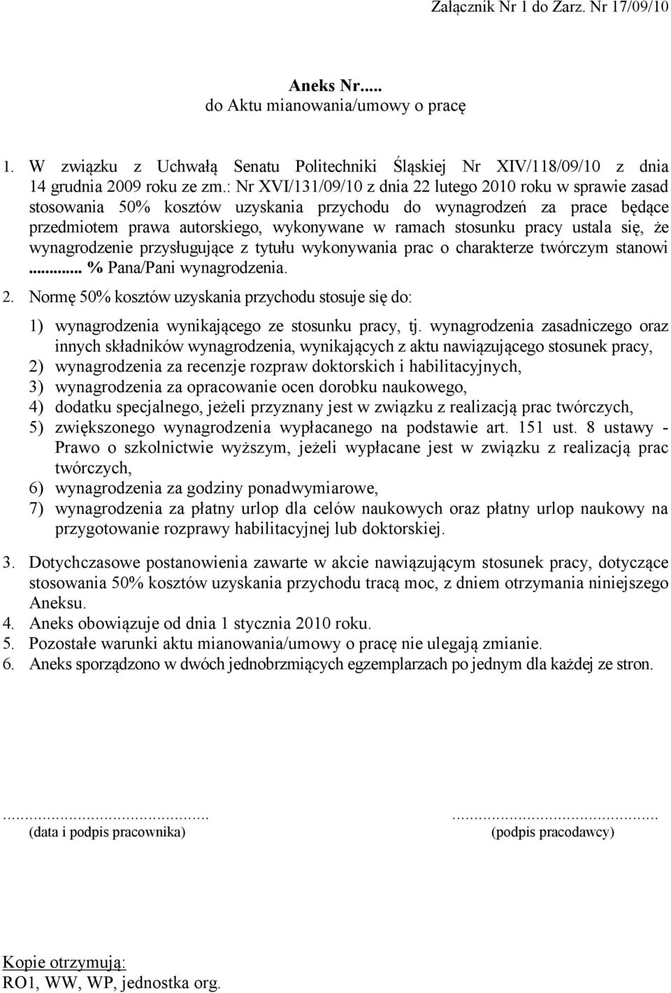 pracy ustala się, że wynagrodzenie przysługujące z tytułu wykonywania prac o charakterze twórczym stanowi... % Pana/Pani wynagrodzenia. 2.