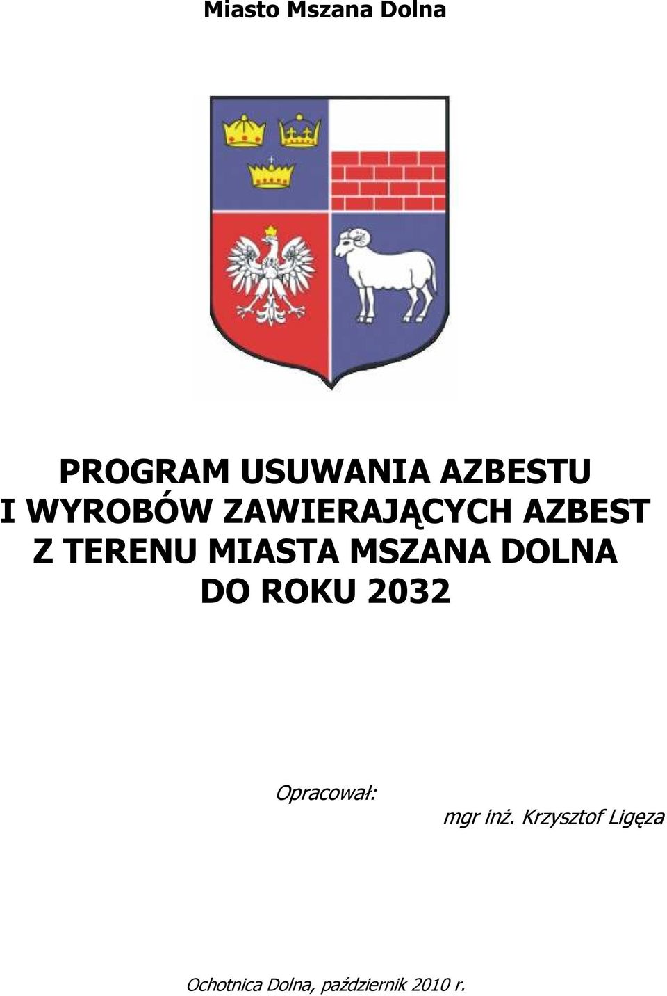 MSZANA DOLNA DO ROKU 2032 Opracował: mgr inŝ.