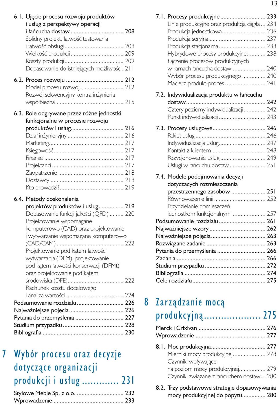 Role odgrywane przez różne jednostki funkcjonalne w procesie rozwoju produktów i usług... 216 Dział inżynieryjny... 216 Marketing... 217 Księgowość... 217 Finanse... 217 Projektanci... 217 Zaopatrzenie.