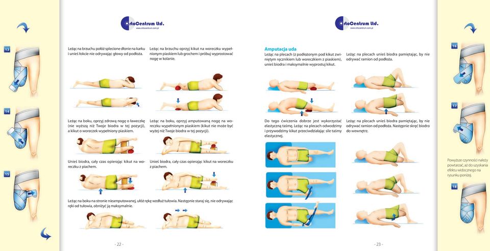 Amputacja uda Leżąc na plecach (z podłożonym pod kikut zwiniętym ręcznikiem lub woreczkiem z piaskiem), unieś biodra i maksymalnie wyprostuj kikut.