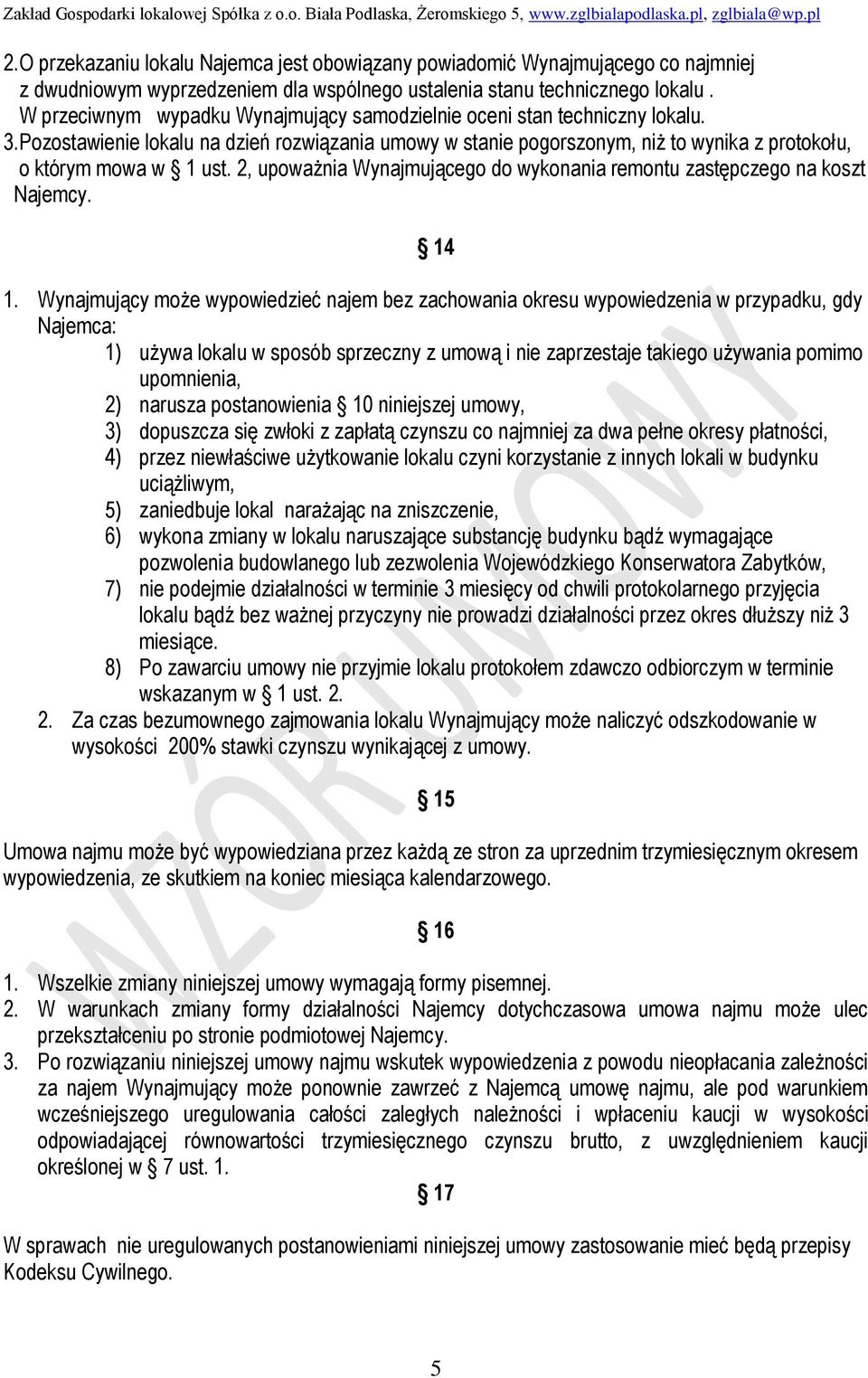 2, upoważnia Wynajmującego do wykonania remontu zastępczego na koszt Najemcy. 14 1.