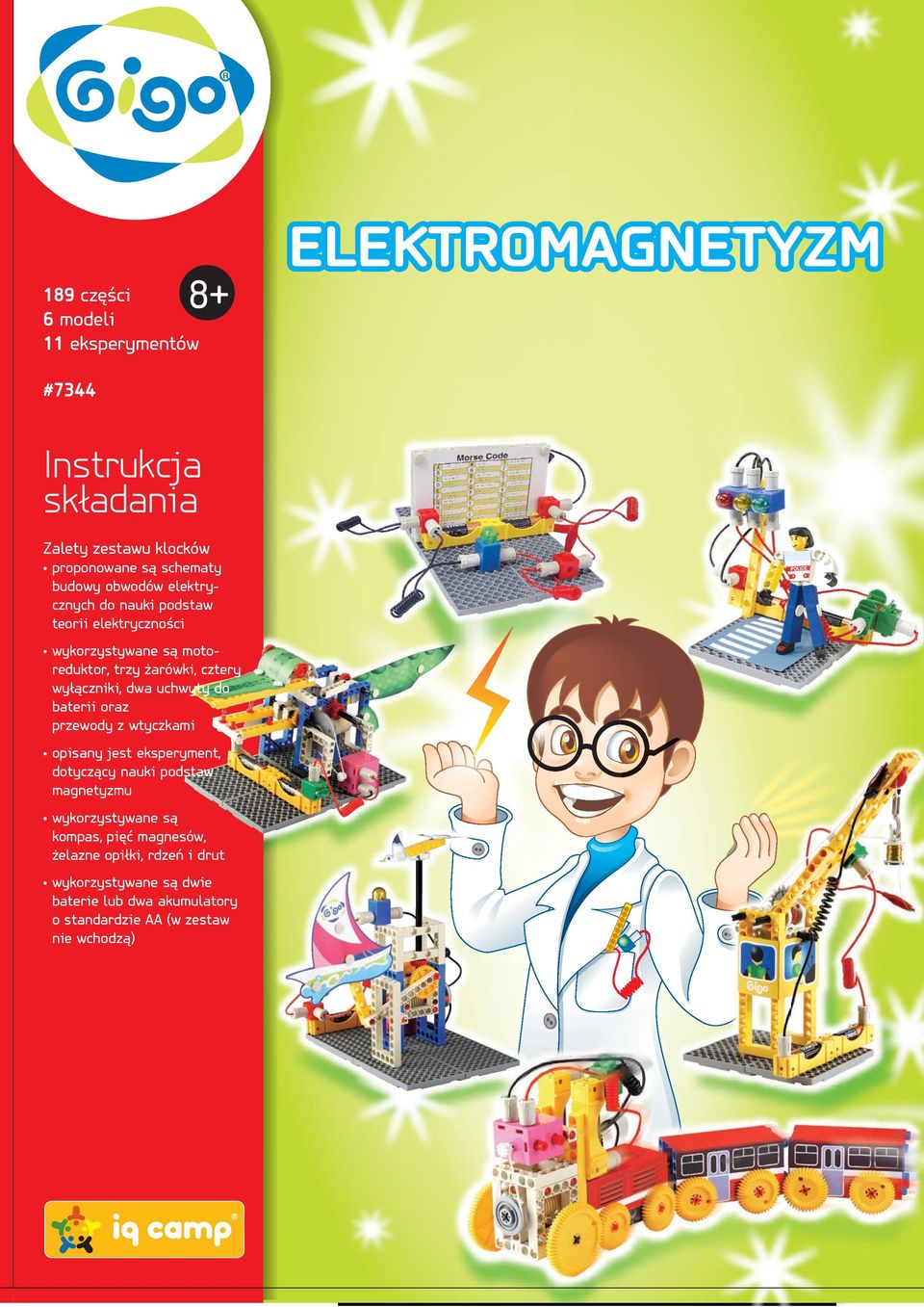 do baterii oraz przewody z wtyczkami opisany jest eksperyment, dotyczący nauki podstaw magnetyzmu wykorzystywane są kompas, pięć