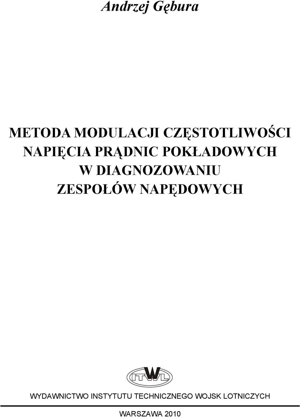 DIAGNOZOWANIU ZESPOŁÓW NAPĘDOWYCH WYDAWNICTWO