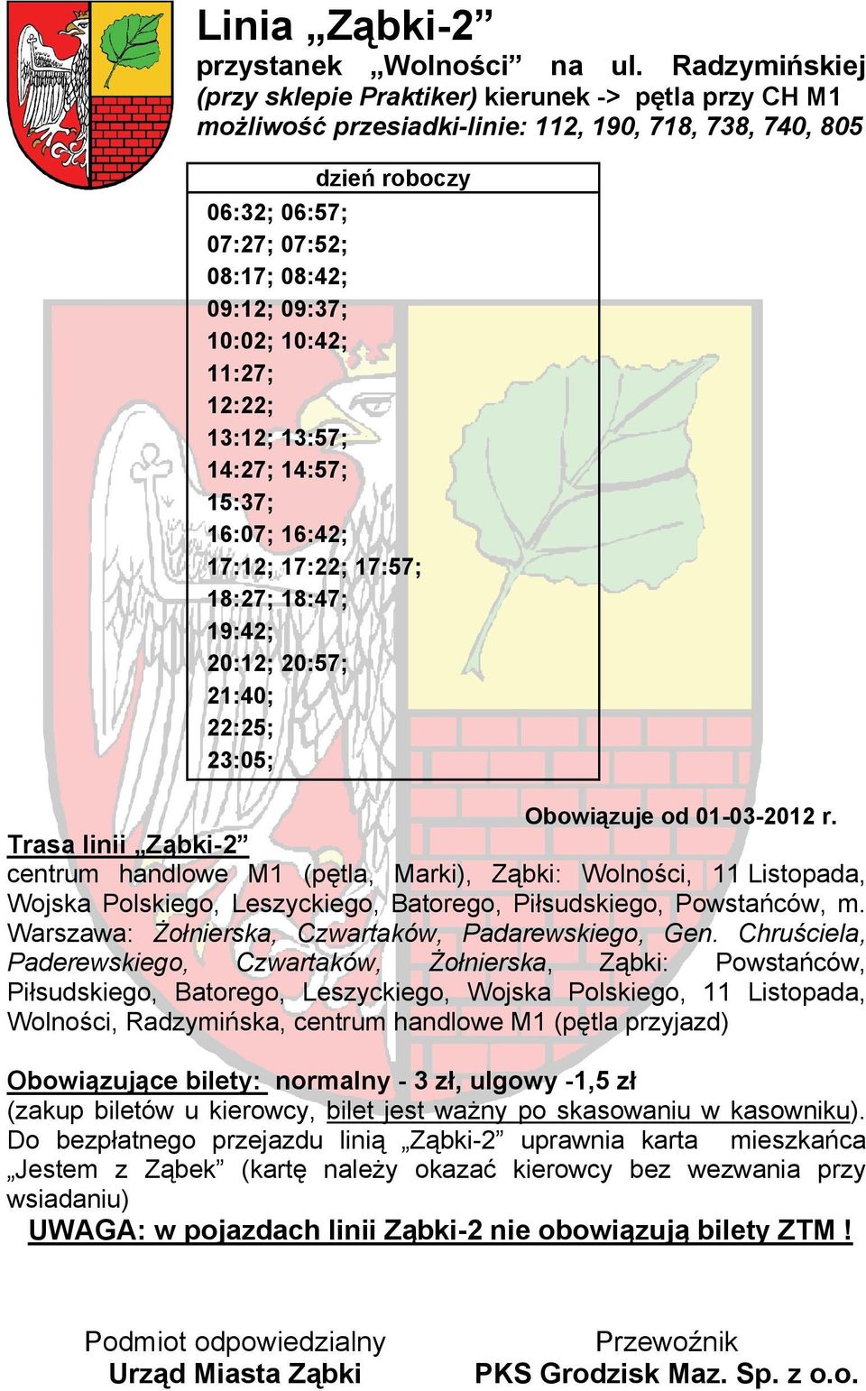 przesiadki-linie: 112, 190, 718, 738, 740, 805 06:32; 06:57; 07:27; 07:52; 08:17; 08:42;