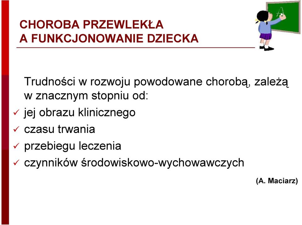 stopniu od: jej obrazu klinicznego czasu trwania