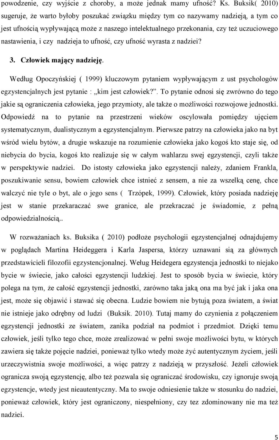 nastawienia, i czy nadzieja to ufność, czy ufność wyrasta z nadziei? 3. Człowiek mający nadzieję.