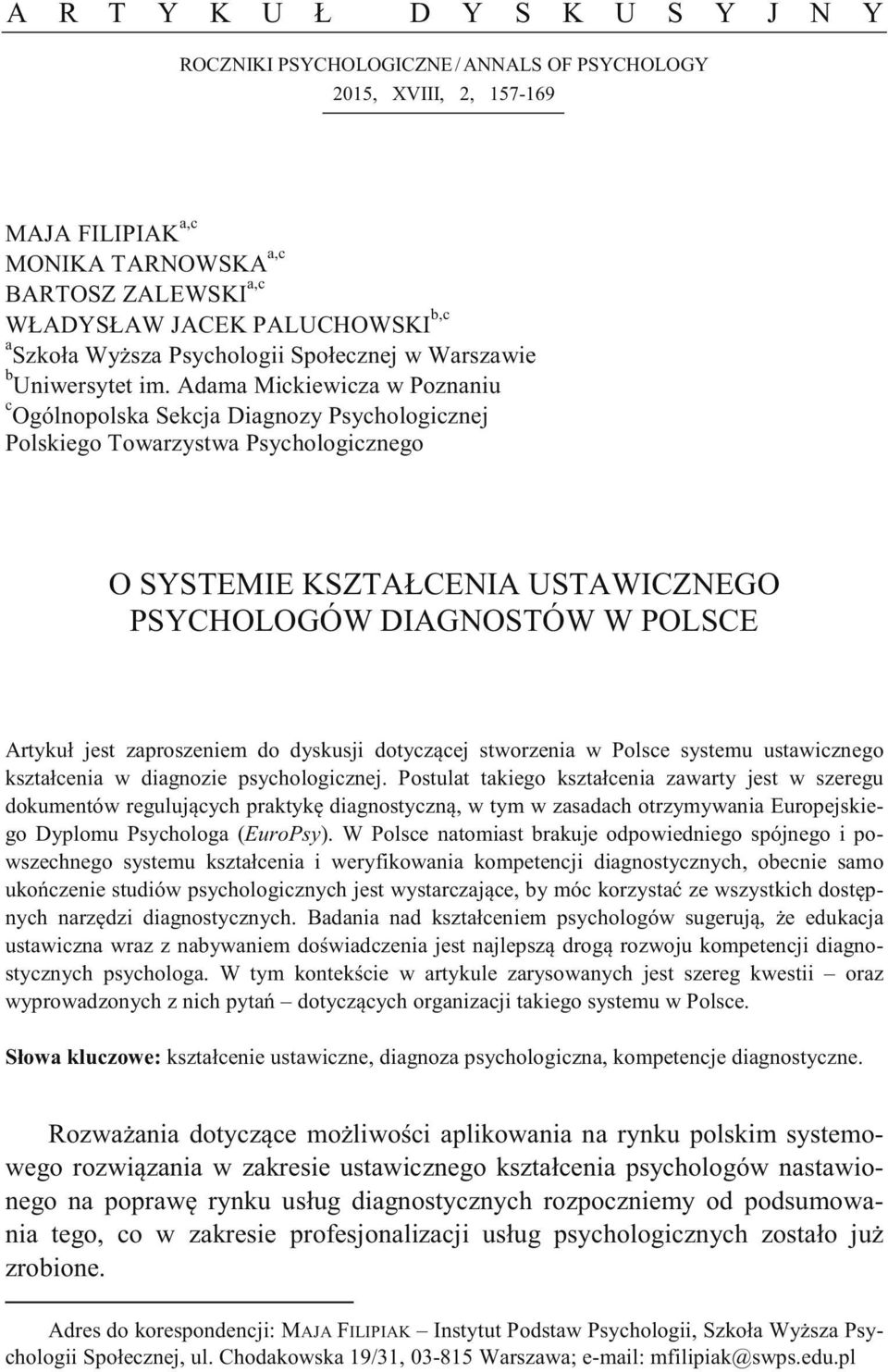 Adama Mickiewicza w Poznaniu c Ogólnopolska Sekcja Diagnozy Psychologicznej Polskiego Towarzystwa Psychologicznego O SYSTEMIE KSZTAŁCENIA USTAWICZNEGO PSYCHOLOGÓW DIAGNOSTÓW W POLSCE Artykuł jest