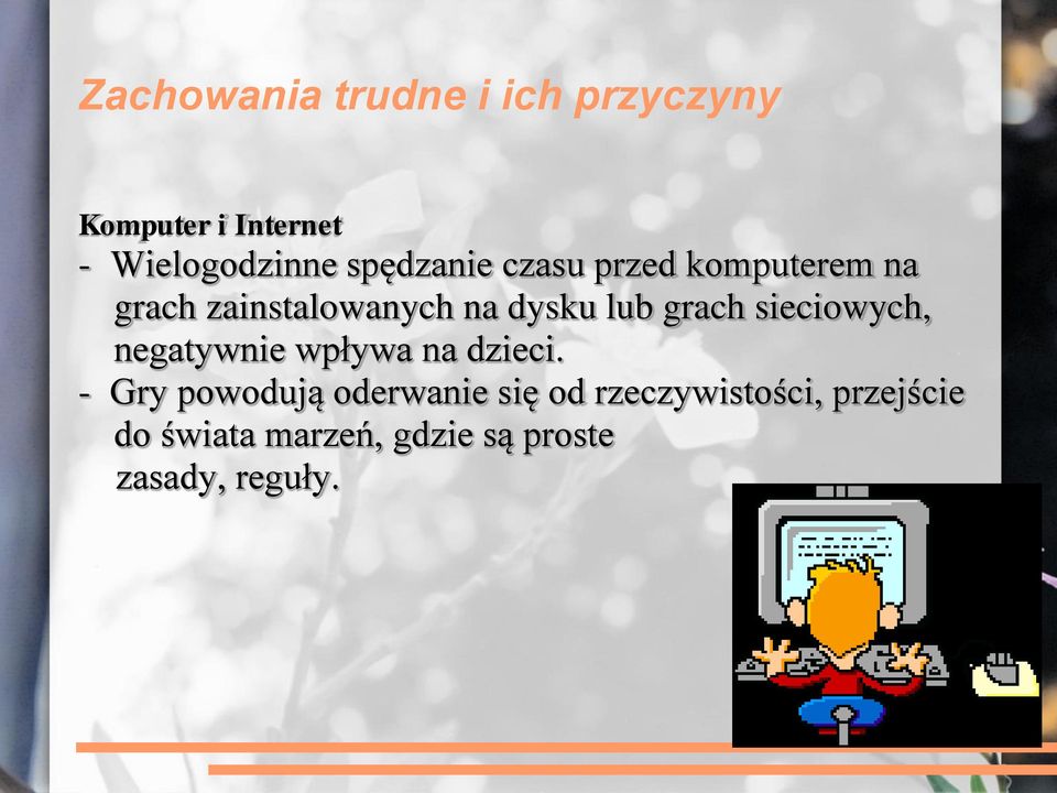grach sieciowych, negatywnie wpływa na dzieci.