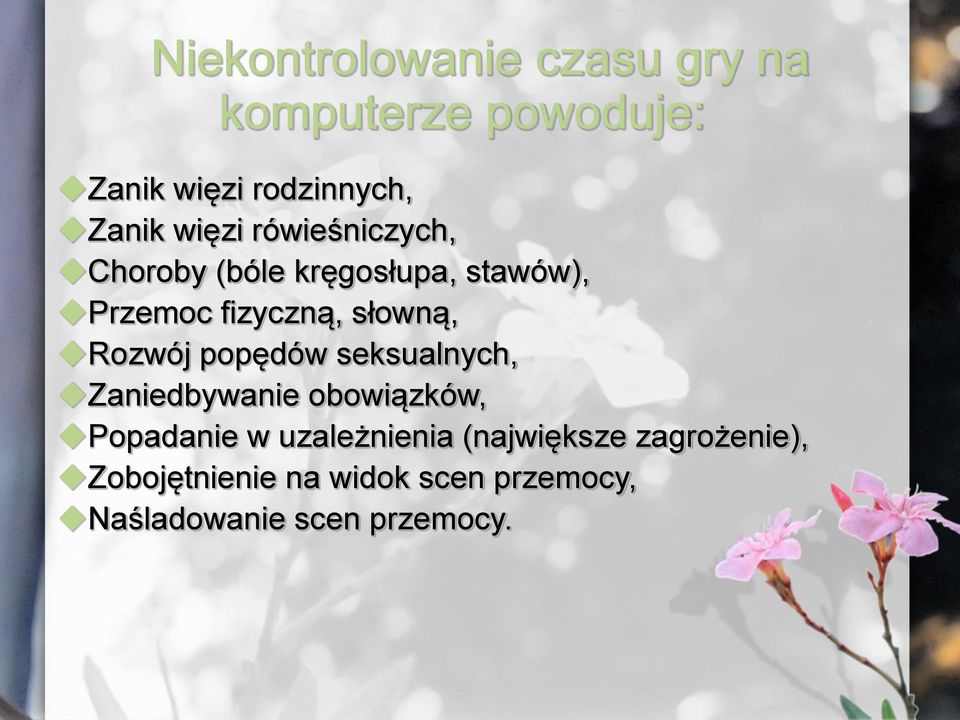 Rozwój popędów seksualnych, Zaniedbywanie obowiązków, Popadanie w uzależnienia