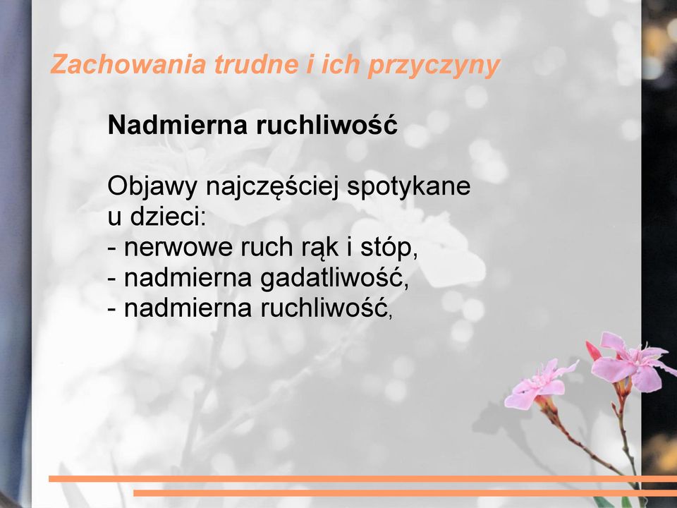 spotykane u dzieci: - nerwowe ruch rąk i