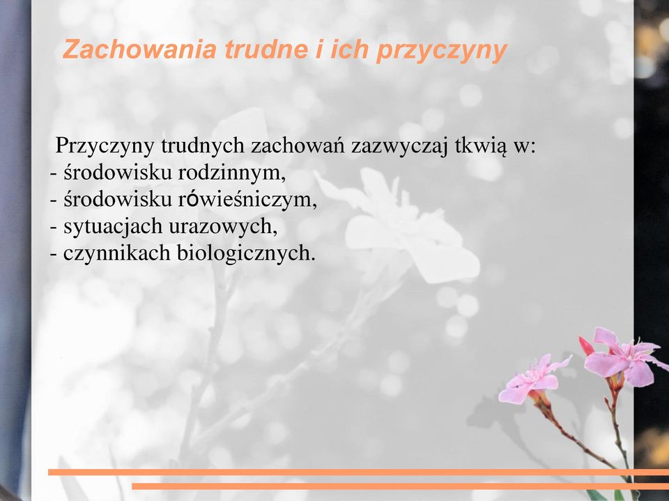 środowisku rodzinnym, - środowisku