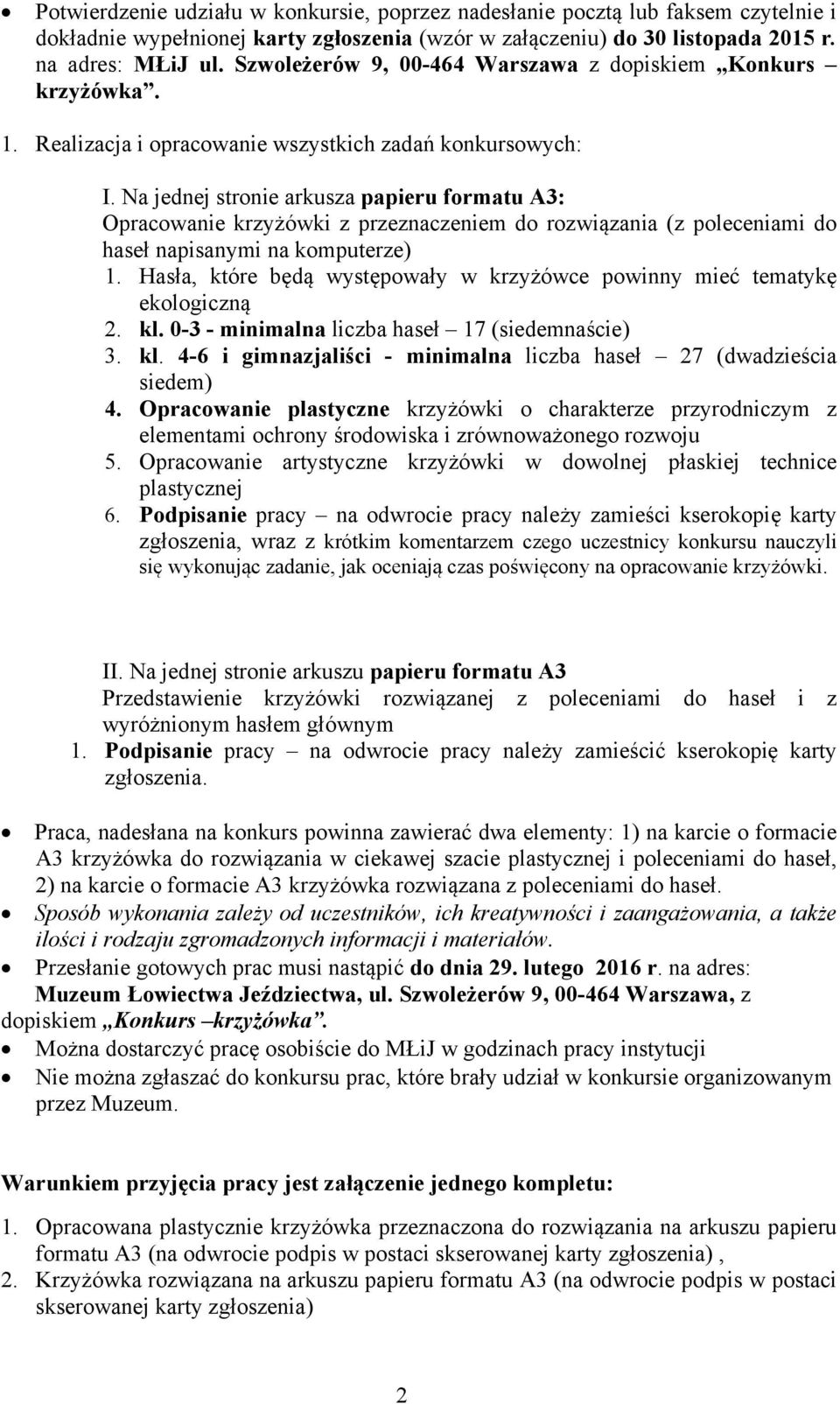 Na jednej stronie arkusza papieru formatu A3: Opracowanie krzyżówki z przeznaczeniem do rozwiązania (z poleceniami do haseł napisanymi na komputerze) 1.