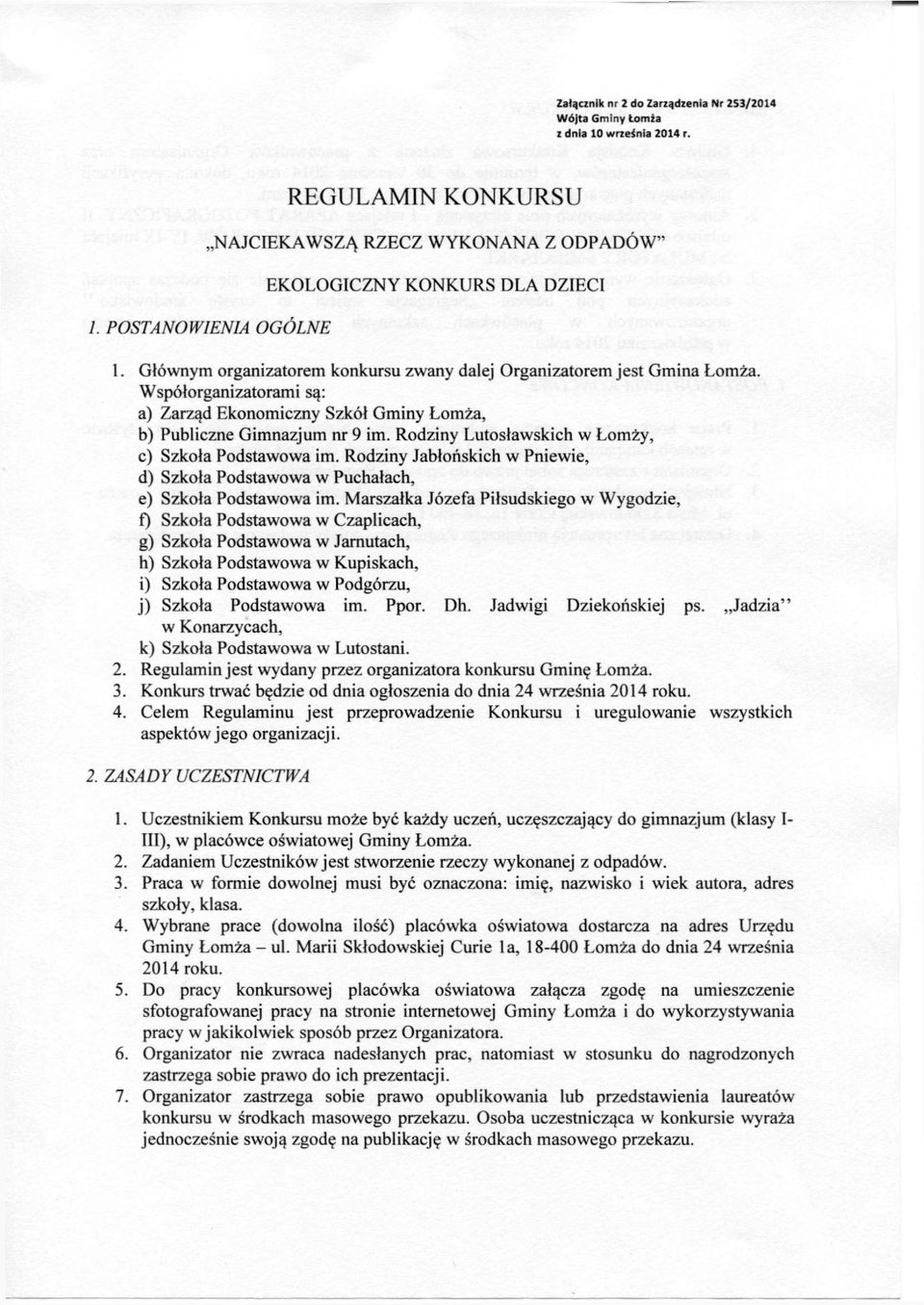 Rodziny Jabłońskich w Pniewie, d) Szkoła Podstawowa w Puchałach, e) Szkoła Podstawowa im.