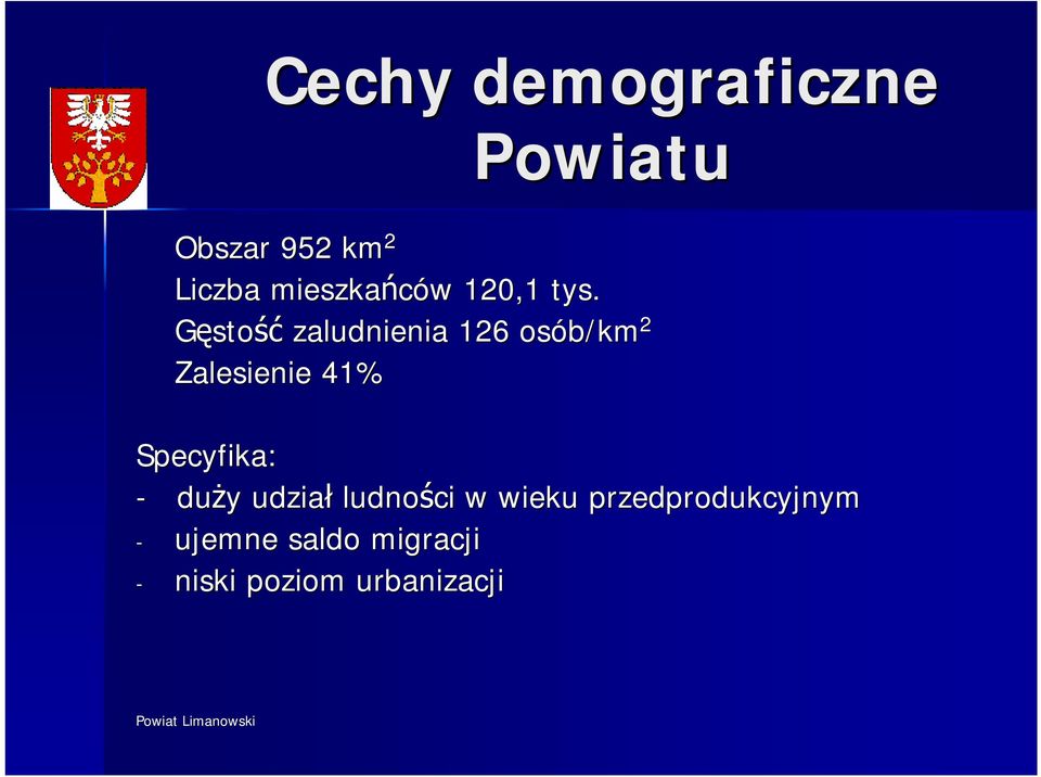 Gęstość zaludnienia 126 osób/km 2 Zalesienie 41%