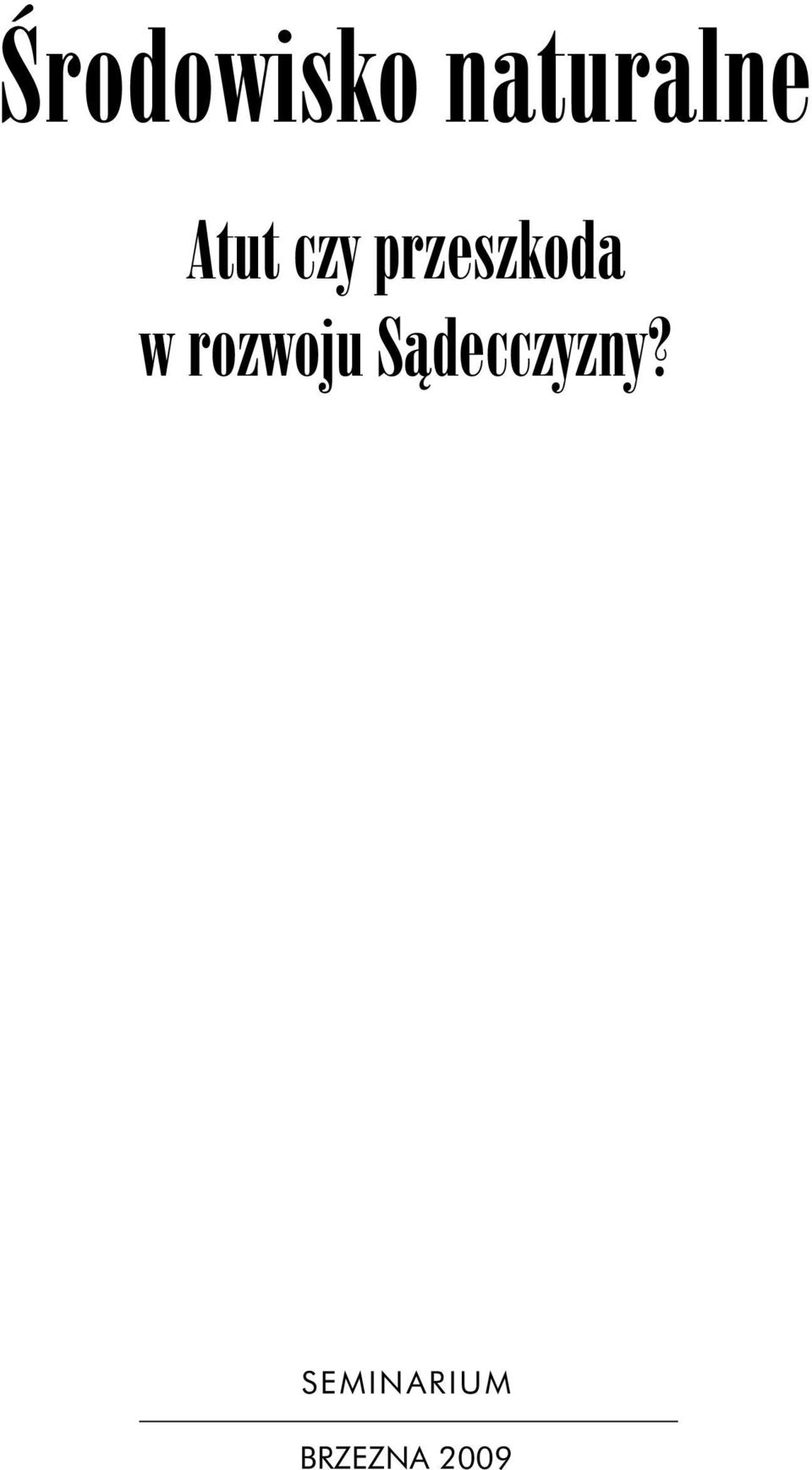 rozwoju Sądecczyzny?