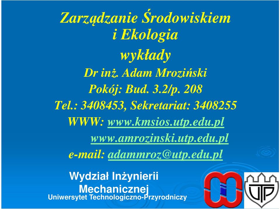 : 3408453, Sekretariat: 3408255 WWW: www.kmsios.utp.edu.pl www.